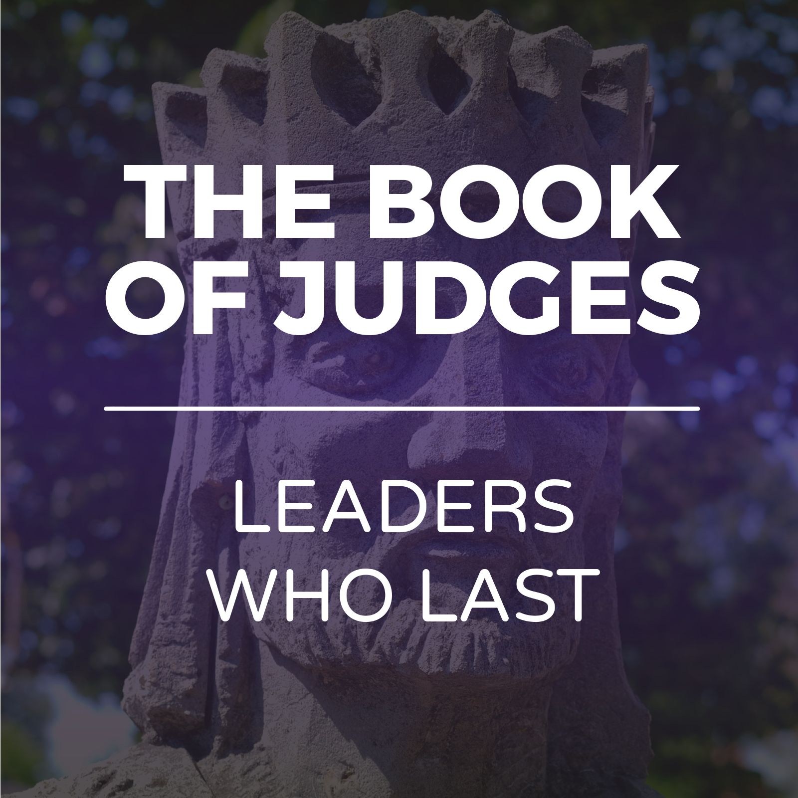 The Book of Judges - Leaders who last