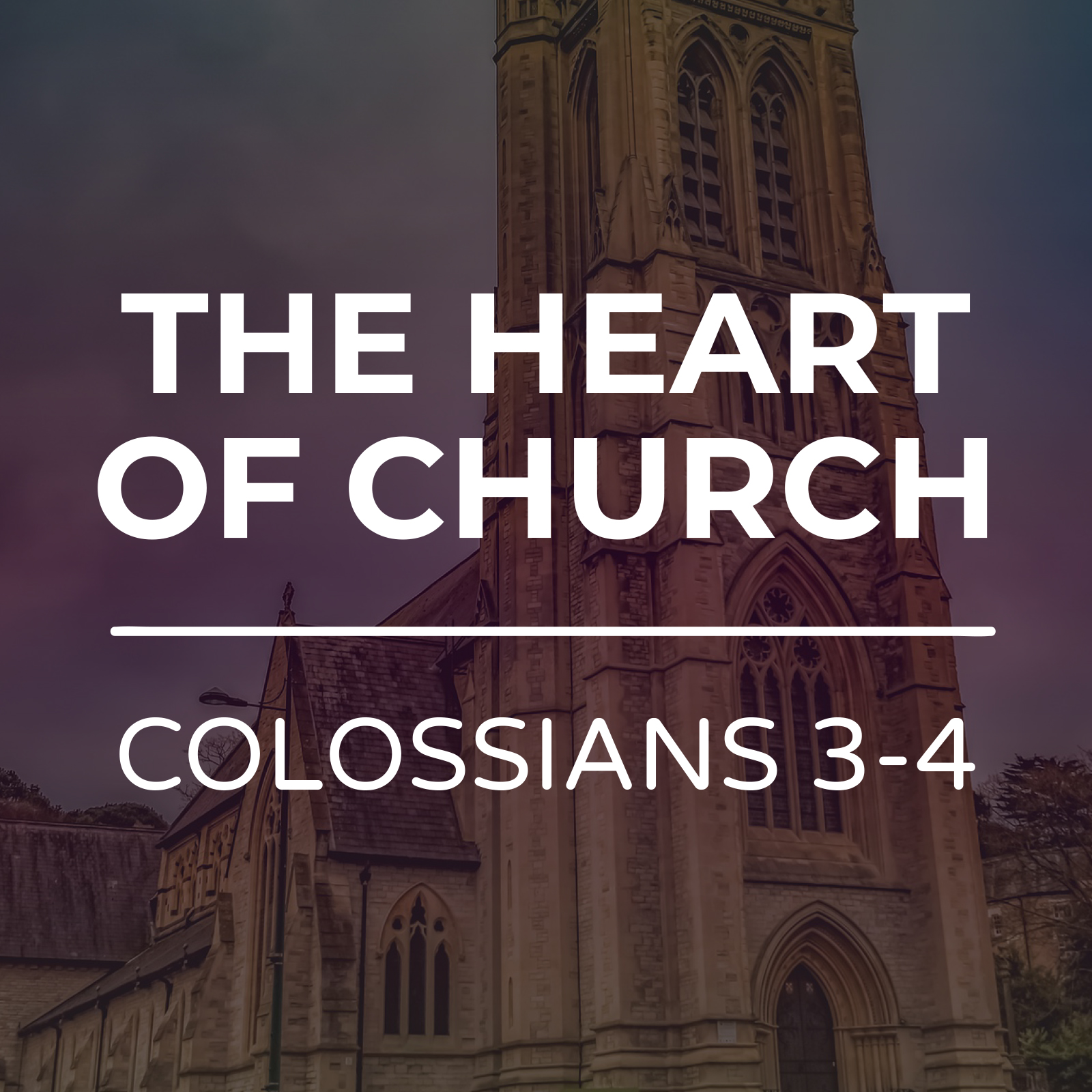 The Heart Of Church - Colossians 3-4 Sermon Series - Hope Church Huddersfield