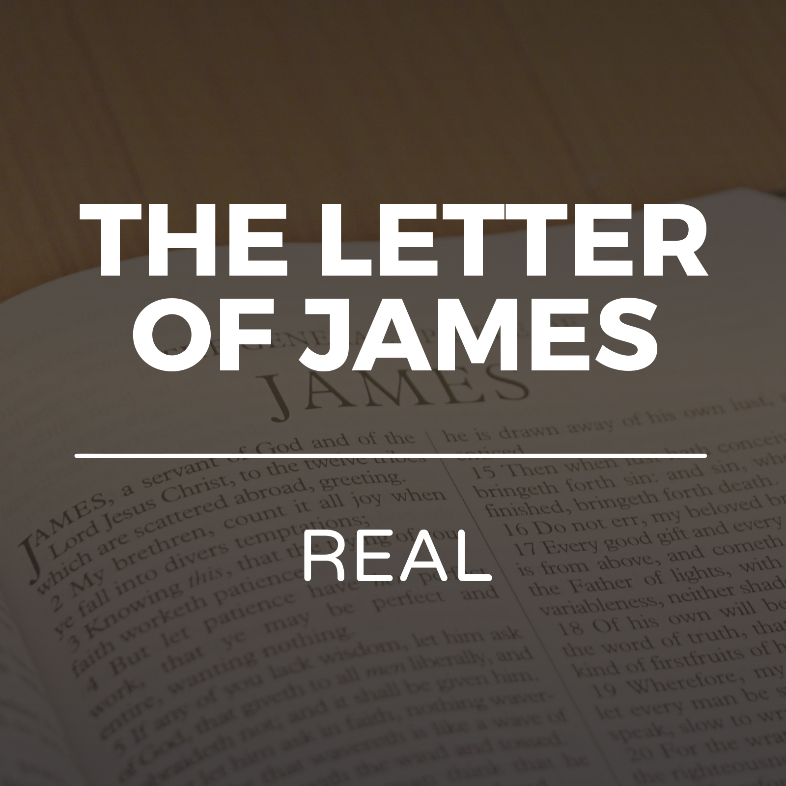 The Letter of James - Real - Sermon Series - Hope Church Huddersfield