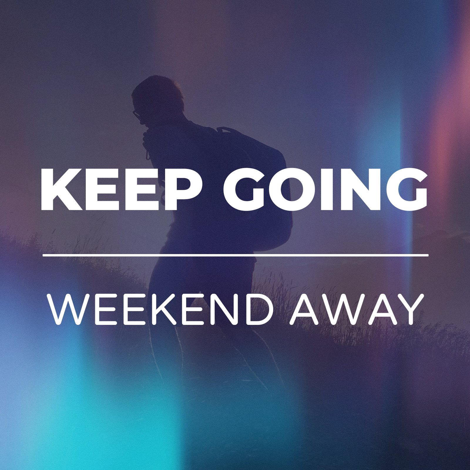 Keep Going - Hope Church Weekend Away