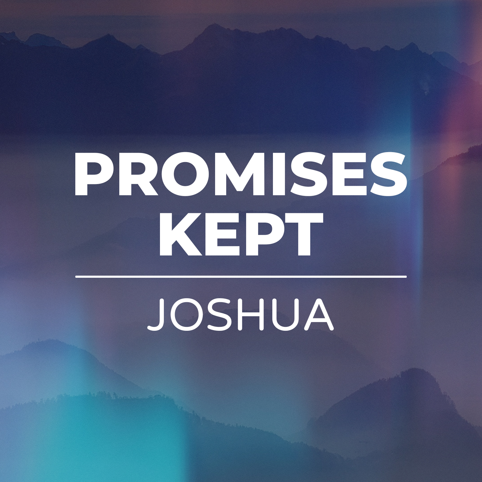 Promises Kept - Joshua Sermon Series