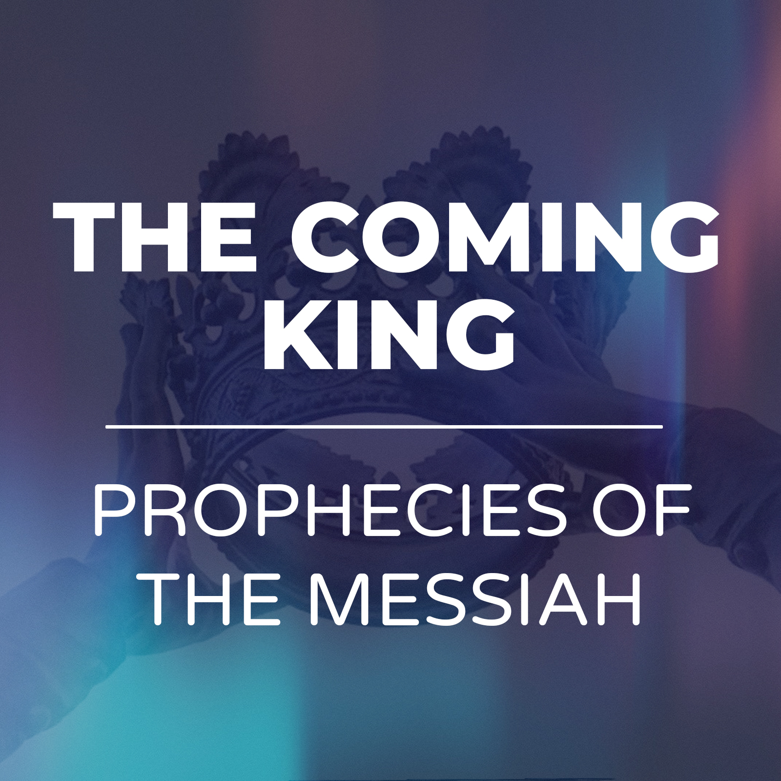 The Coming King - Prophecies for the messiah - Sermon Series - Hope Church Huddersfield